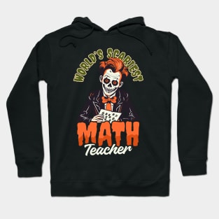 Halloween Math Teacher Shirt | Worlds Scariest Math Teacher Hoodie